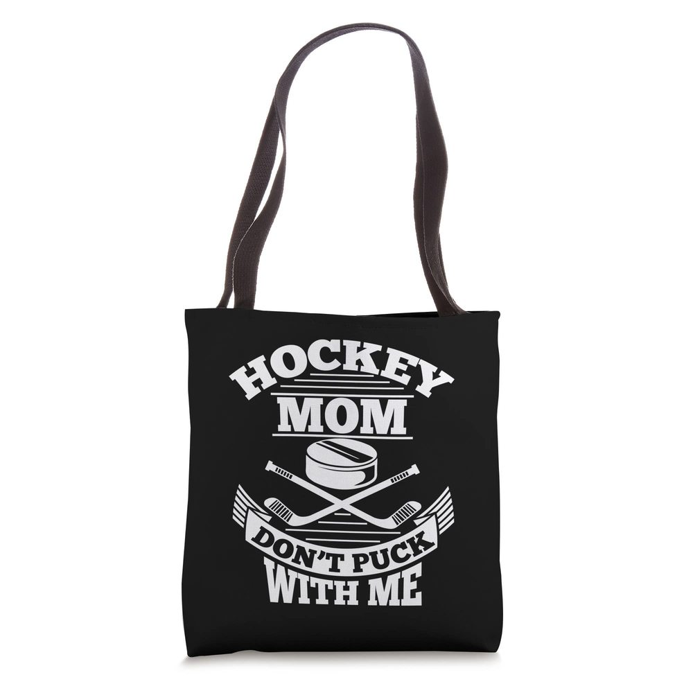 Hockey Mom Don'T Puck With Me Funny Ice Hockey Mother Pun Tote Bag xD